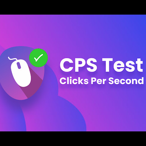 CPS Test - Boost Your Clicking Speed And Gaming Skills